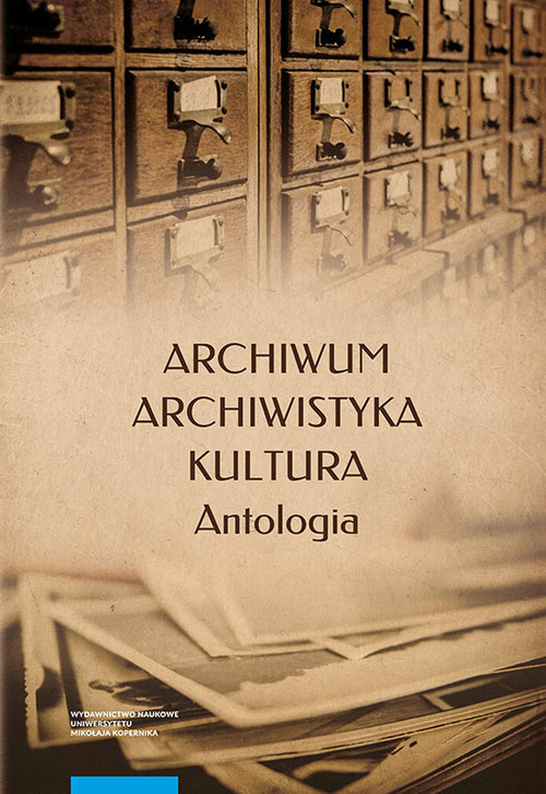 Archiwum archiwistyka kultura Antologia