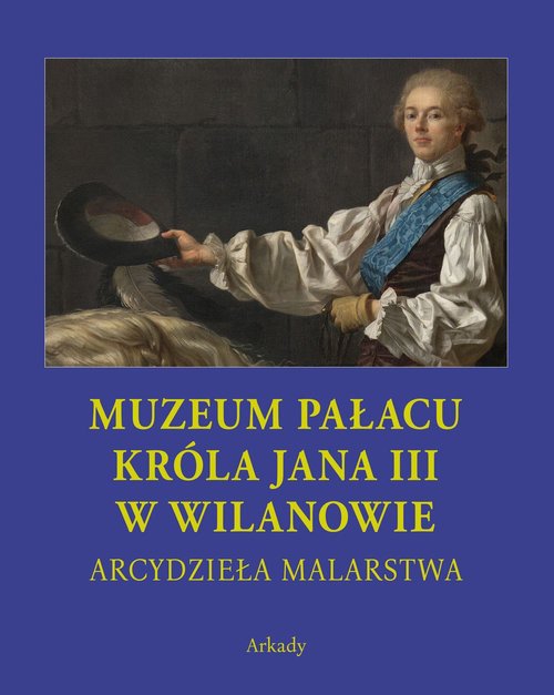 Arcydzieła malarstwa Muzeum Pałacu Króla Jana III w Wilanowie Etui