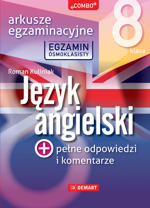 Arkusze egzaminacyjne z języka angielskiego dla 8-klasisty