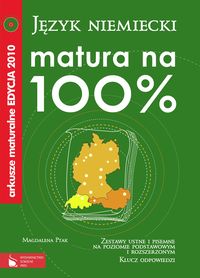 Arkusze maturalne 2010. Język niemiecki, Matura na 100% (+CD)