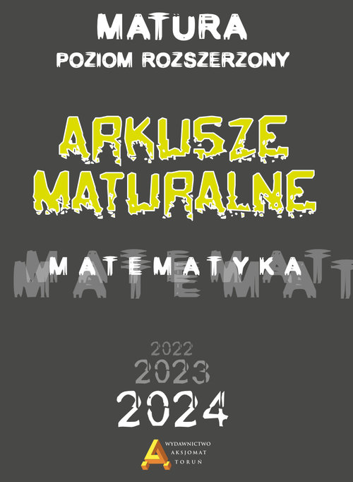 Arkusze maturalne Matematyka Poziom rozszerzony Matura od 2023 roku