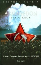 Armagedon był o krok. Rozpad Związku Radzieckiego 1970-2000