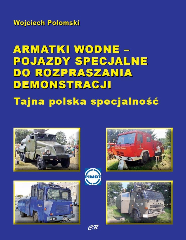 Armatki wodne Pojazdy specjalne do rozpraszania demonstracji