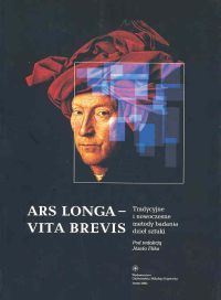 Ars Longa Vita Brevis tradycyjne i nowoczesne metody badania dzieł sztuki