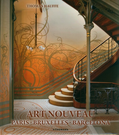 Art Nouveau : Paris, Bruxelles, Barcelona
