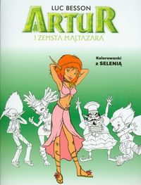 Artur i zemsta Maltazara. Kolorowanki z Selenią