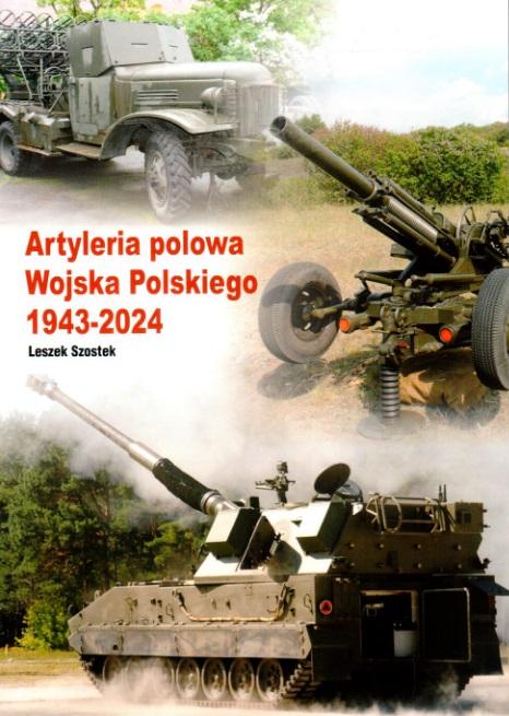 Artyleria polowa Wojska Polskiego 1943 - 2024