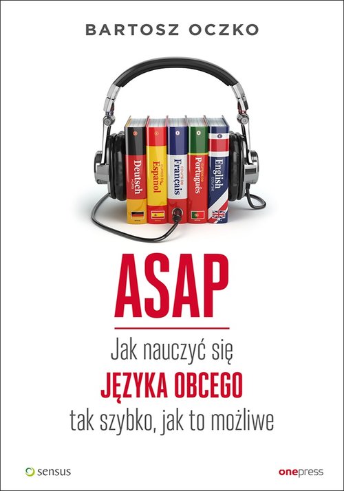 ASAP Jak nauczyć się języka obcego tak szybko, jak to możliwe