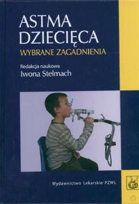 Astma dziecięca Wybrane zagadnienia