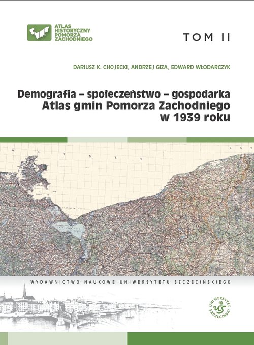 Atlas gmin Pomorza Zachodniego w 1939 roku Tom II Demografia - społeczeństwo - gospodarka