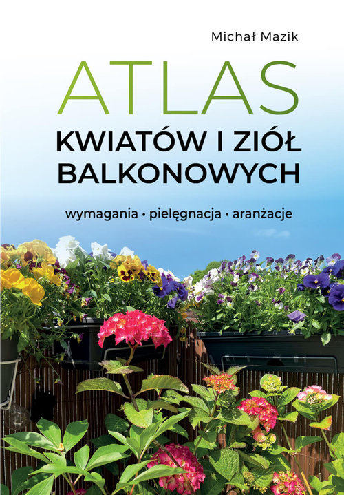 Atlas kwiatów i ziół balkonowych.