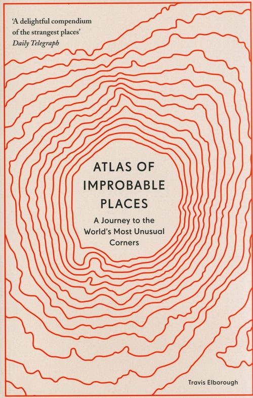 Atlas of Improbable Places
