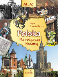 Atlas Polska Podróż przez historię