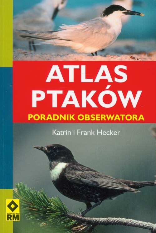 Atlas ptaków. Poradnik obserwatora