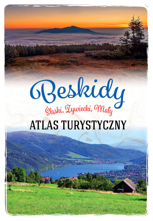 Atlas turystyczny. Beskidy. Śląski, Żywiecki, Mały