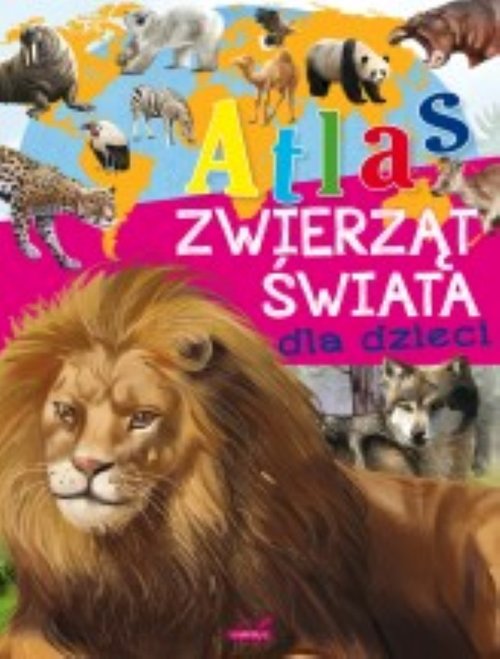 Atlas zwierząt świata dla dzieci