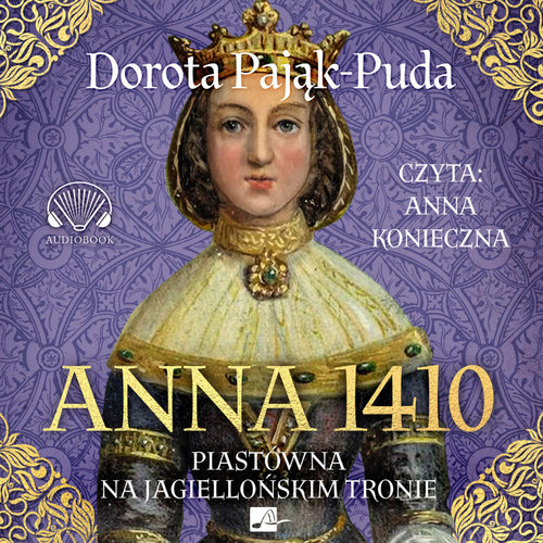 AUDIOBOOK Anna 1410 Piastówna na jagiellońskim tronie