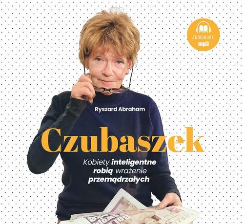 AUDIOBOOK Czubaszek Kobiety inteligentne robią wrażenie przemądrzałych