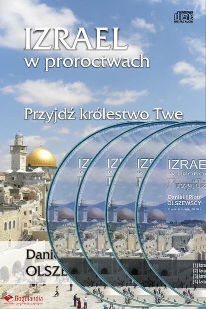 AUDIOBOOK Izrael w proroctwach Przyjdź królestwo Twe - 4xCD