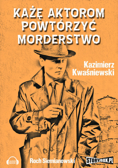 AUDIOBOOK Każę aktorom powtórzyć morderstwo