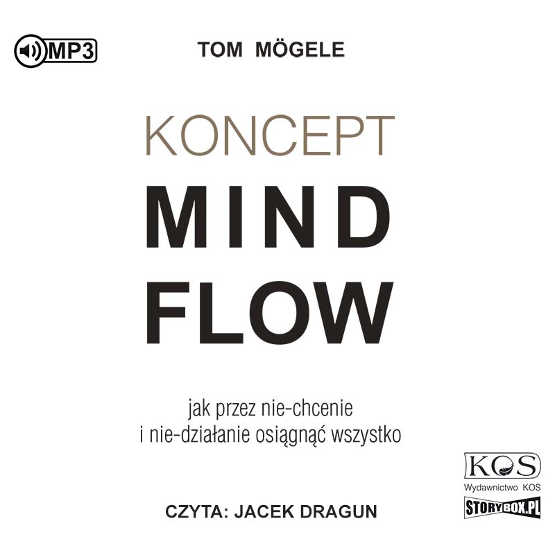 AUDIOBOOK Koncept MindFlow Jak przez nie-chcenie i nie-działanie osiągnąć wszystko