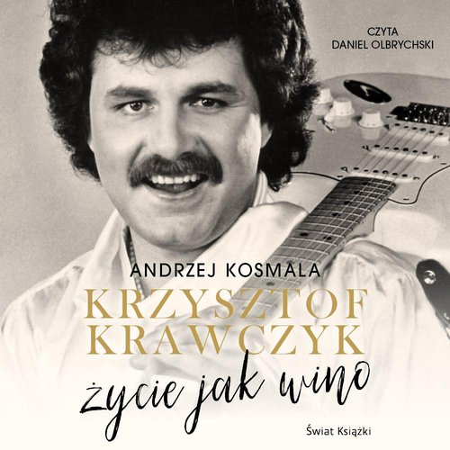 AUDIOBOOK Krzysztof Krawczyk życie jak wino