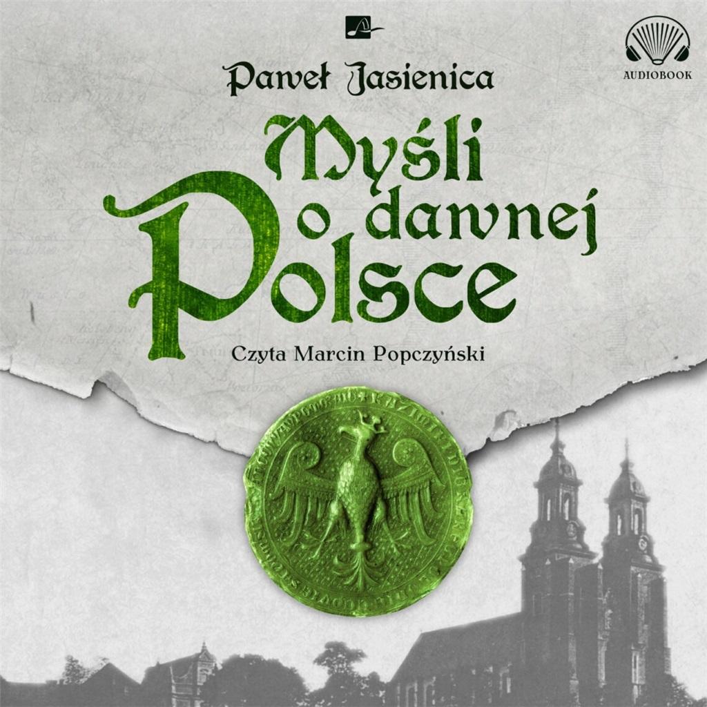 AUDIOBOOK Myśli o dawnej Polsce