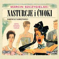 AUDIOBOOK Nasturcje i ćwoki Tom 2 Farfocle namiętności