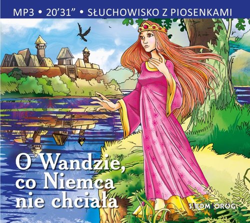 AUDIOBOOK O Wandzie, co Niemca nie chciała Słuchowisko z piosenkami