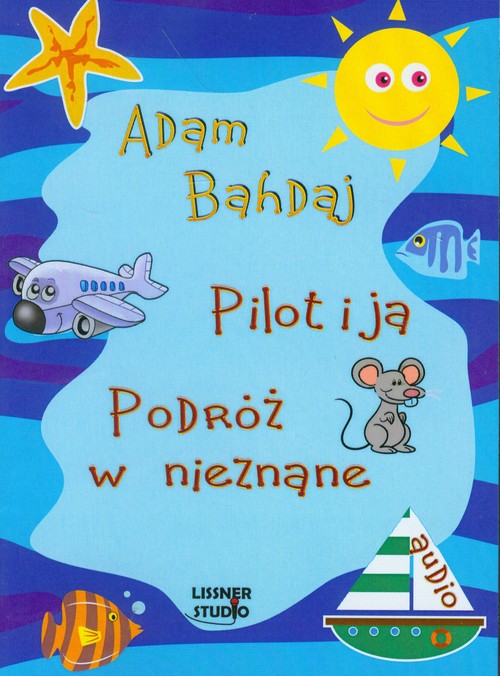 AUDIOBOOK Pilot i ja Podróż w nieznane