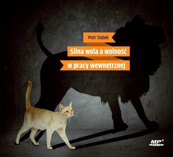 AUDIOBOOK Silna wola a wolność pracy wewnętrznej