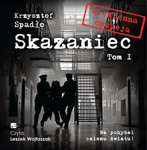 AUDIOBOOK Skazaniec Tom 1 Na pohybel całemu światu!