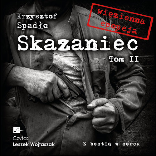 AUDIOBOOK Skazaniec Tom 2 Z bestią w sercu