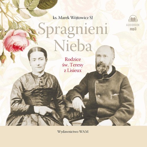 AUDIOBOOK Spragnieni Nieba Rodzice św. Teresy z Lisieux