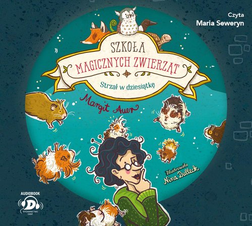 AUDIOBOOK Szkoła magicznych zwierząt. Strzał w dziesiątkę