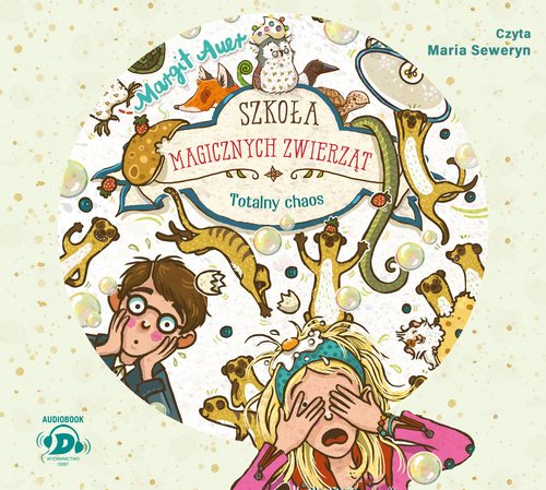 AUDIOBOOK Szkoła magicznych zwierząt. Totalny chaos