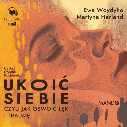 AUDIOBOOK Ukoić siebie Czyli jak oswoić lęk i traumę