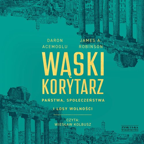 AUDIOBOOK Wąski korytarz Państwa, społeczeństwa i losy wolności