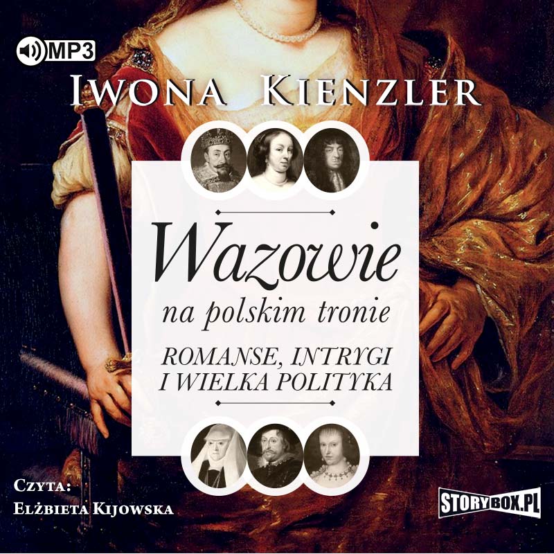 AUDIOBOOK Wazowie na polskim tronie Romanse, intrygi i wielka polityka
