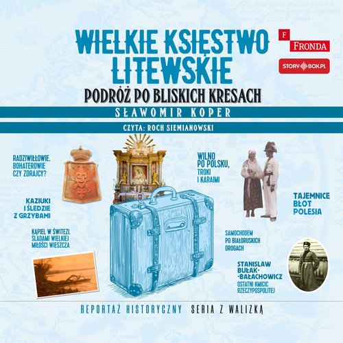 AUDIOBOOK Wielkie Księstwo Litewskie Podróż po bliskich Kresach
