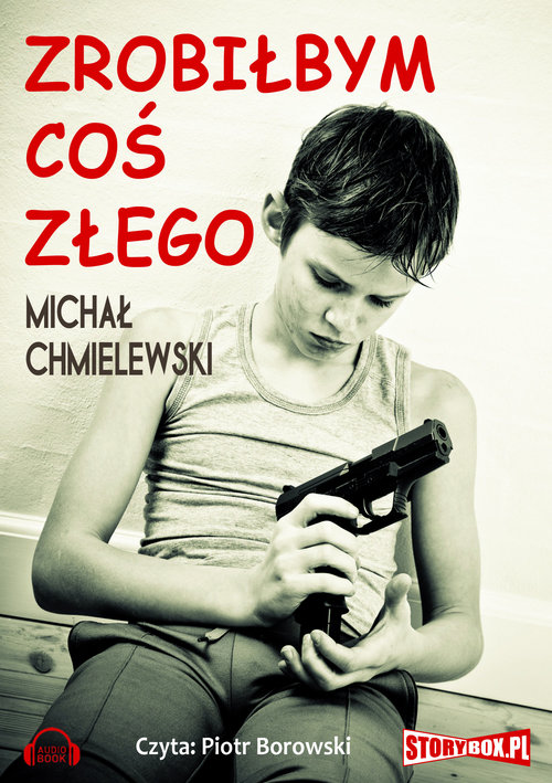 AUDIOBOOK Zrobiłbym coś złego