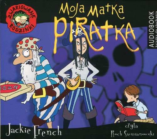 AUDIOBOOK Zwariowane rodzinki Moja matka piratka