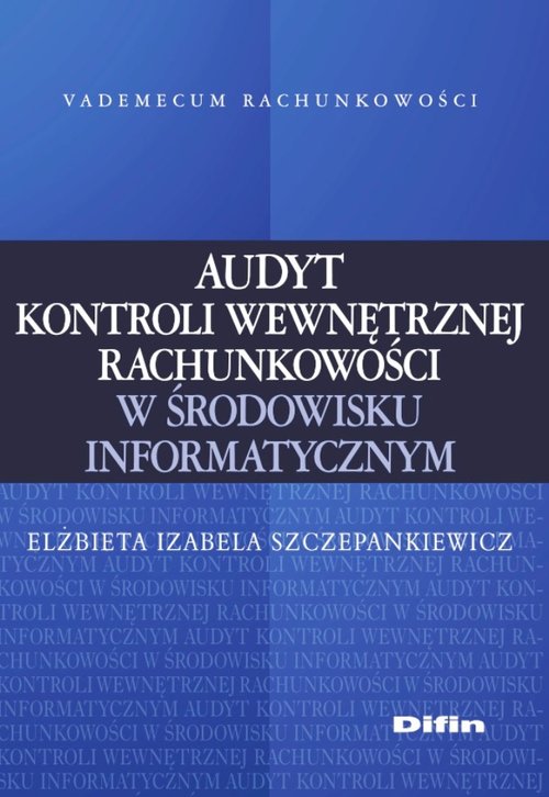 Audyt kontroli wewnętrznej rachunkowości w środowisku informatycznym