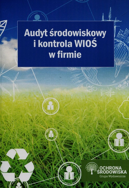 Audyt środowiskowy i kontrola WIOŚ w firmie