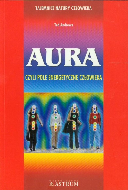 Aura. Czyli pole magnetyczne człowieka