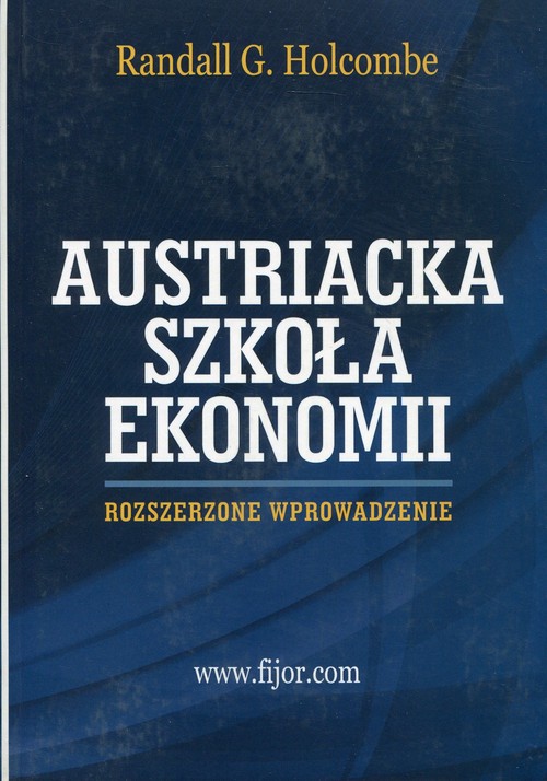 Austriacka szkoła ekonomii. Rozszerzone wprowadzenie