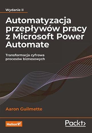 Automatyzacja przepływów pracy z Microsoft Power Automate Transformacja cyfrowa procesów biznesowych
