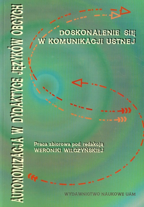 Autonomizacja w dydaktyce języków obcych Doskonalenie się w komunikacji ustnej