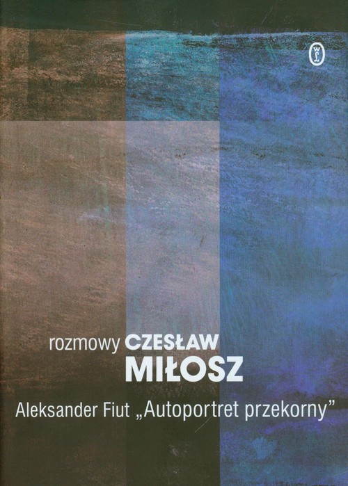 Autoportret przekorny. Rozmowy. Dzieła zebrane