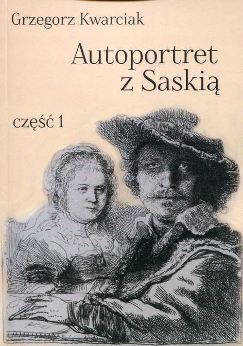 Autoportret z Saskią. Część 1